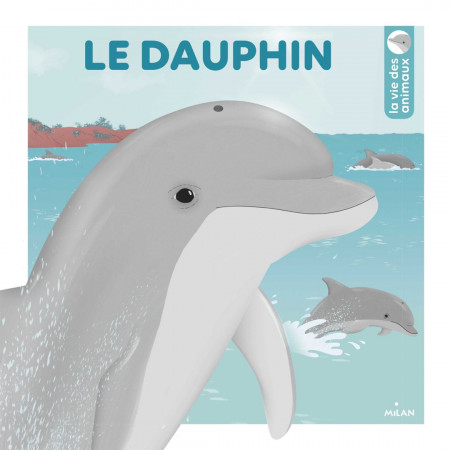 le-dauphin-la-vie-des-animaux-editions-milan-livre-enfant