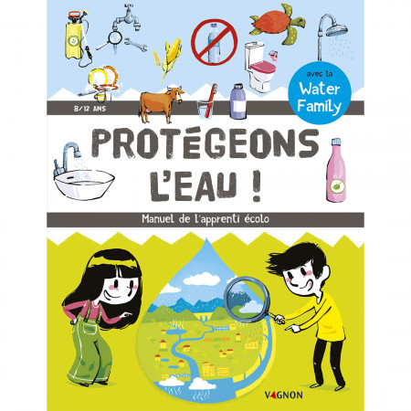 protegeons-eau-manuel-de-apprenti-ecolo-editions-vagnon-livre-enfant