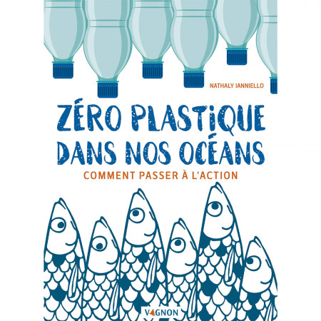 zero-plastique-dans-nos-oceans-comment-passer-a-l-action-editions-vagnon-livre-biologie