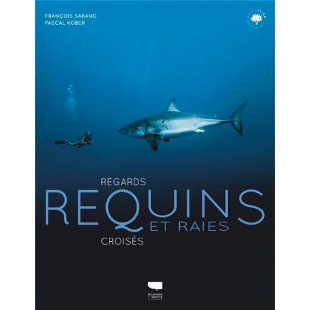 requins-et-raies-regards-croises-editions-delachaux-et-nestle-book