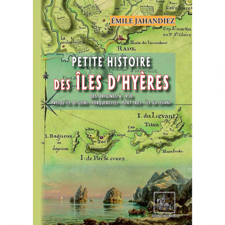 petite-histoire-des-iles-d-hyeres-des-origines-a-1930-editions-des-regionalismes-livre