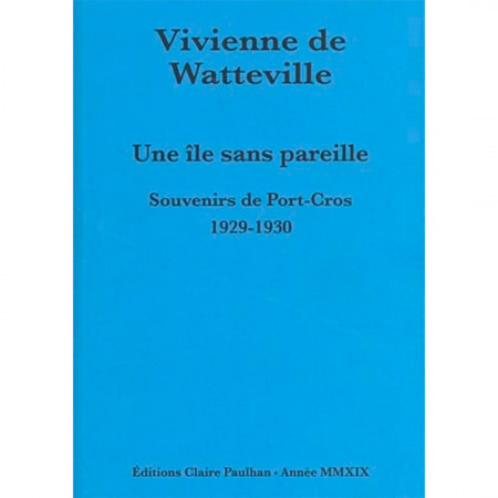 une-ile-sans-pareille-souvenirs-de-port-cros-1929-1930-editions-claire-paulhan-livre