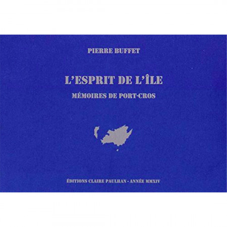 l-esprit-de-l-ile-memoires-de-port-cros-editions-claire-paulhan-livre